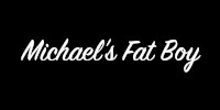 Michael's Fat Boy